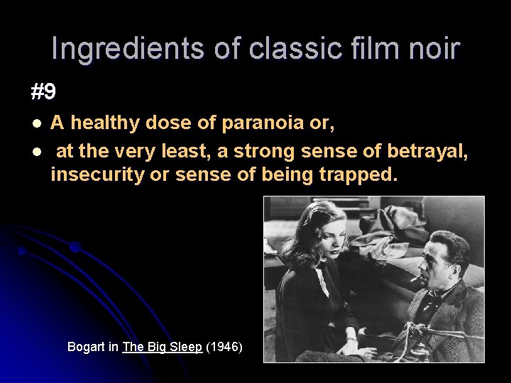 Ingredients of classic film noir #9 l l A healthy dose of paranoia or,