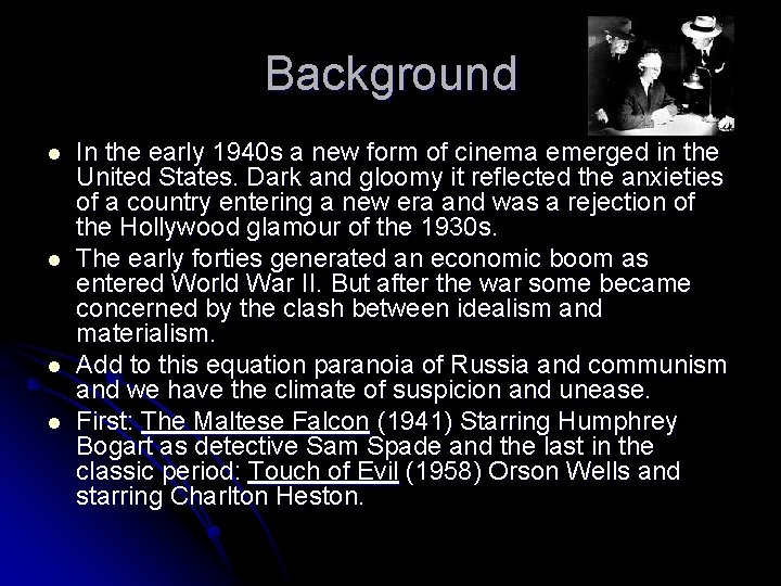 Background l l In the early 1940 s a new form of cinema emerged