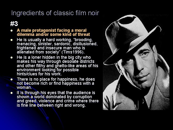 Ingredients of classic film noir #3 l l l A male protagonist facing a
