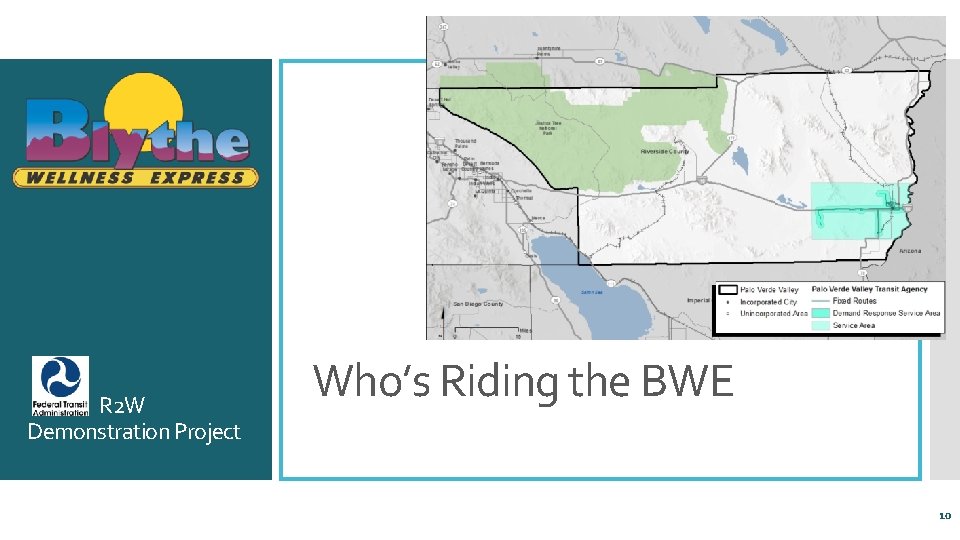 R 2 W Demonstration Project Who’s Riding the BWE 10 