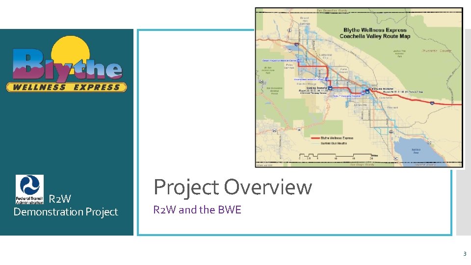 R 2 W Demonstration Project Overview R 2 W and the BWE 3 