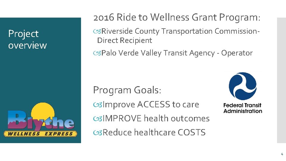 2016 Ride to Wellness Grant Program: Project overview Riverside County Transportation Commission. Direct Recipient