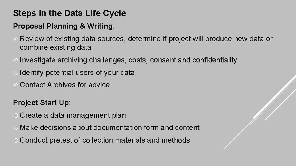 Steps in the Data Life Cycle Proposal Planning & Writing: Review of existing data