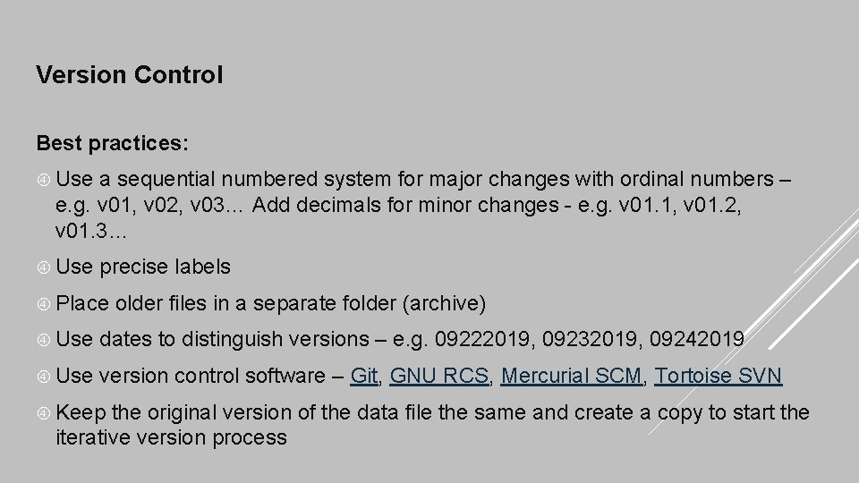 Version Control Best practices: Use a sequential numbered system for major changes with ordinal