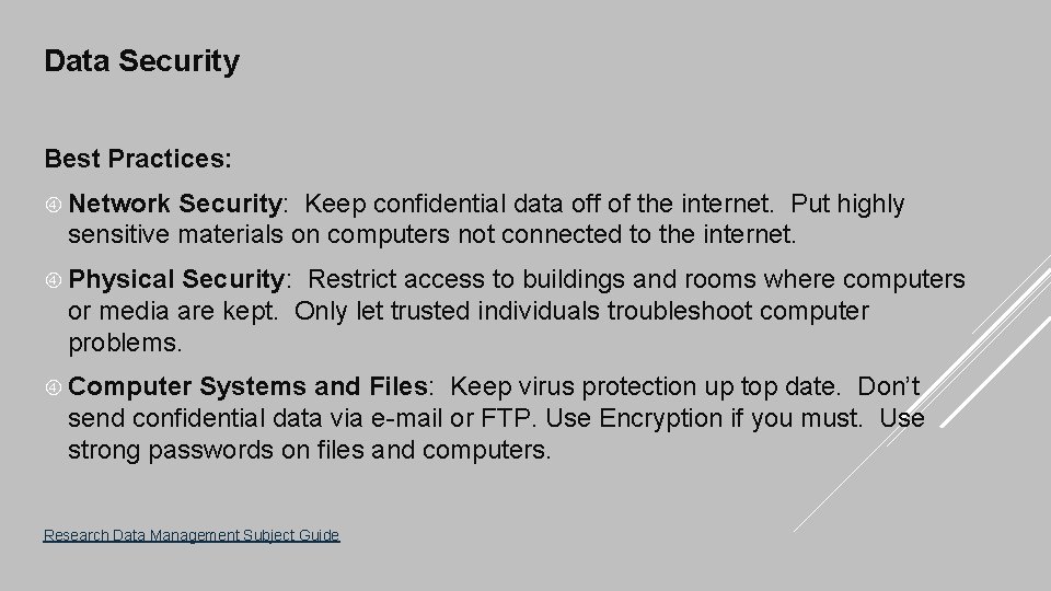 Data Security Best Practices: Network Security: Keep confidential data off of the internet. Put