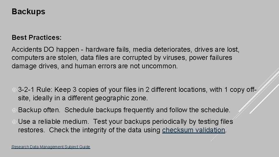 Backups Best Practices: Accidents DO happen - hardware fails, media deteriorates, drives are lost,