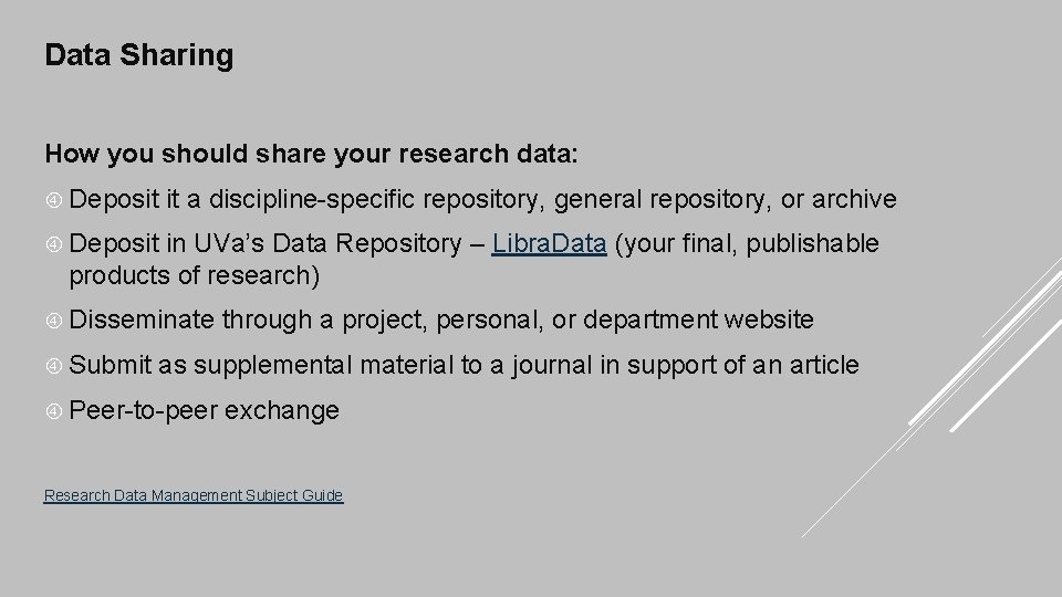 Data Sharing How you should share your research data: Deposit it a discipline-specific repository,