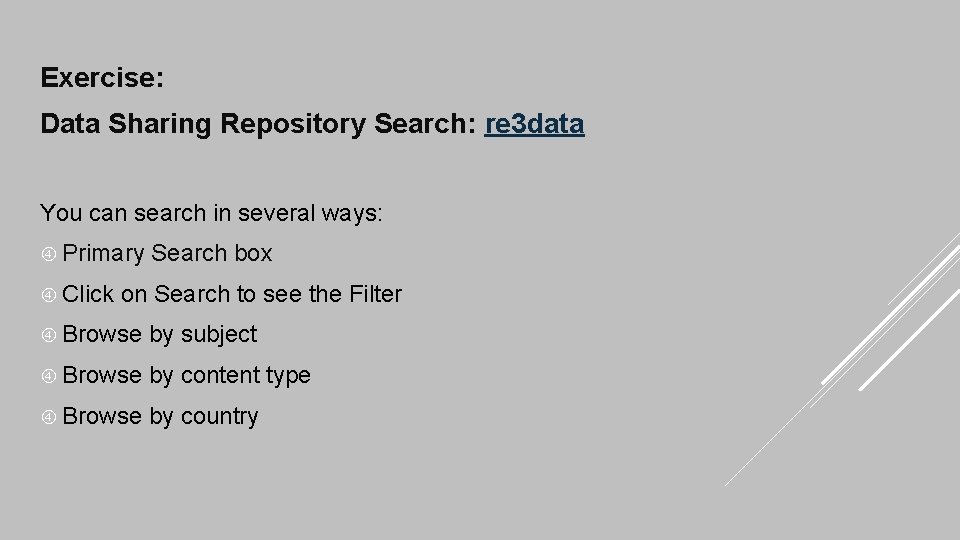 Exercise: Data Sharing Repository Search: re 3 data You can search in several ways: