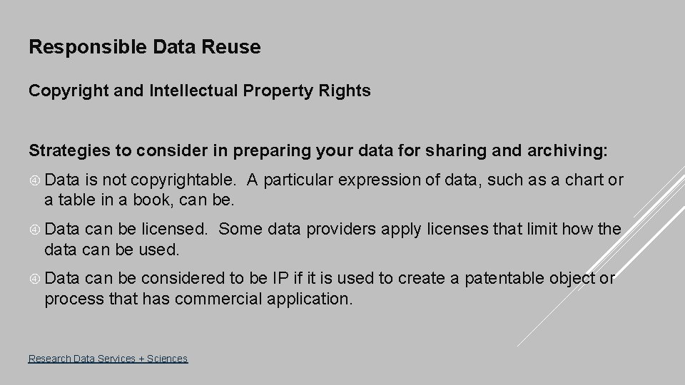 Responsible Data Reuse Copyright and Intellectual Property Rights Strategies to consider in preparing your