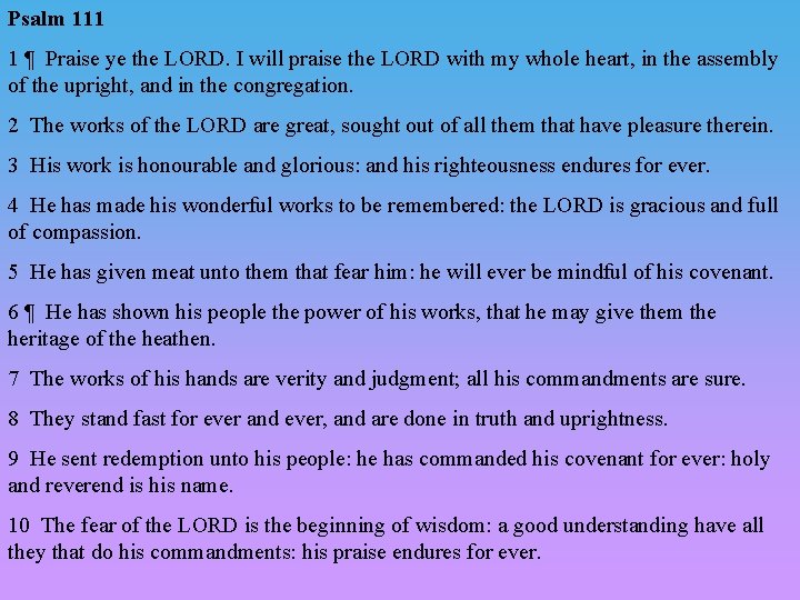 Psalm 111 1 ¶ Praise ye the LORD. I will praise the LORD with