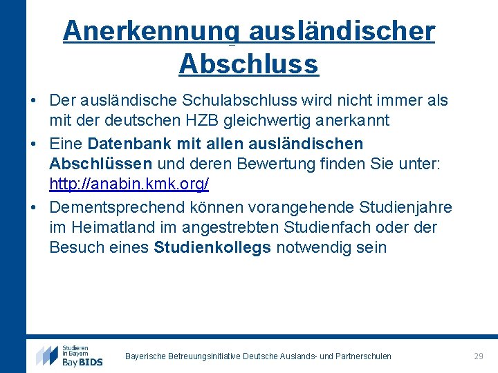 Anerkennung ausländischer Abschluss • Der ausländische Schulabschluss wird nicht immer als mit der deutschen