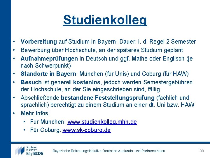 Studienkolleg • Vorbereitung auf Studium in Bayern; Dauer: i. d. Regel 2 Semester •