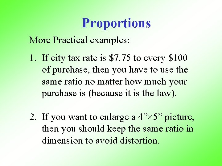 Proportions More Practical examples: 1. If city tax rate is $7. 75 to every