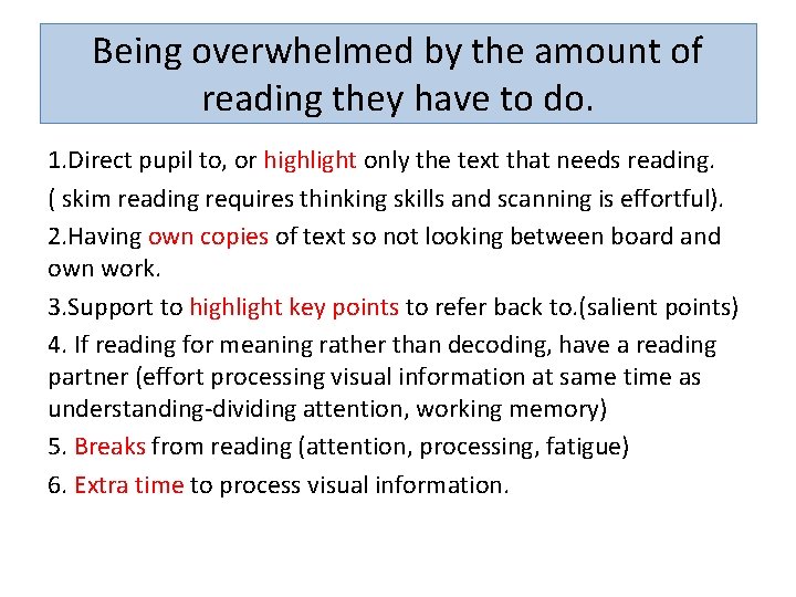 Being overwhelmed by the amount of reading they have to do. 1. Direct pupil