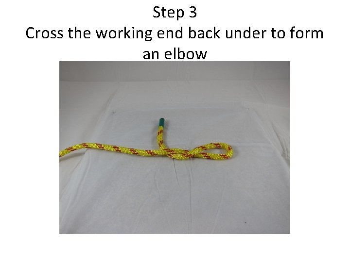 Step 3 Cross the working end back under to form an elbow 