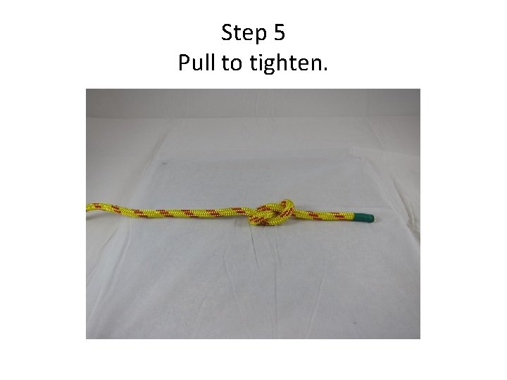 Step 5 Pull to tighten. 