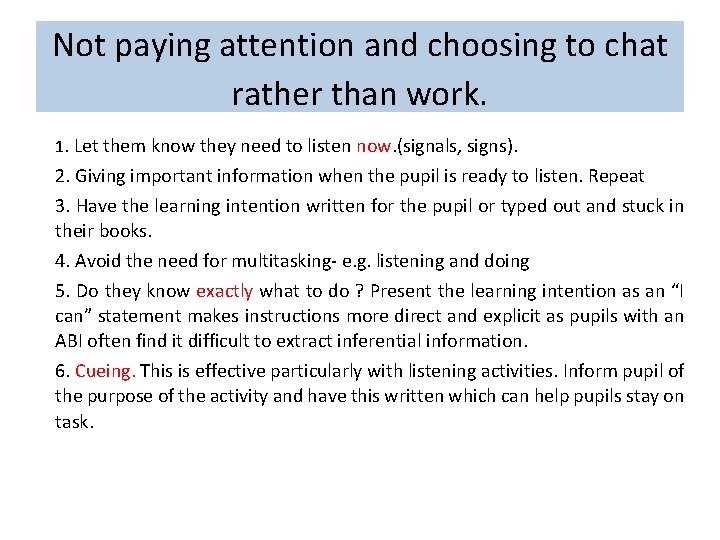 Not paying attention and choosing to chat rather than work. 1. Let them know