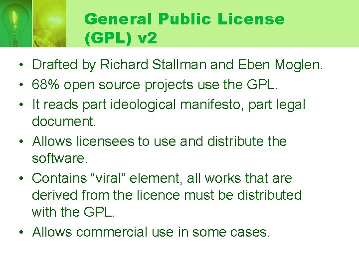 General Public License (GPL) v 2 • Drafted by Richard Stallman and Eben Moglen.