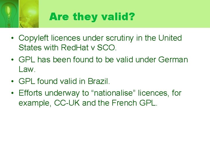 Are they valid? • Copyleft licences under scrutiny in the United States with Red.