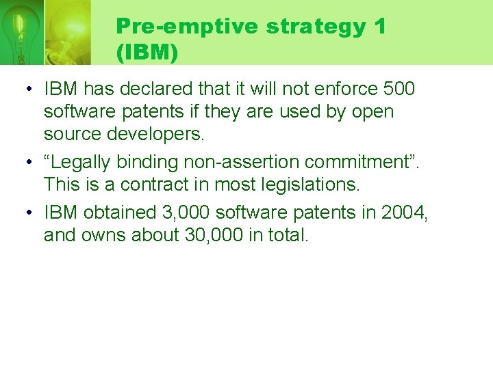 Pre-emptive strategy 1 (IBM) • IBM has declared that it will not enforce 500