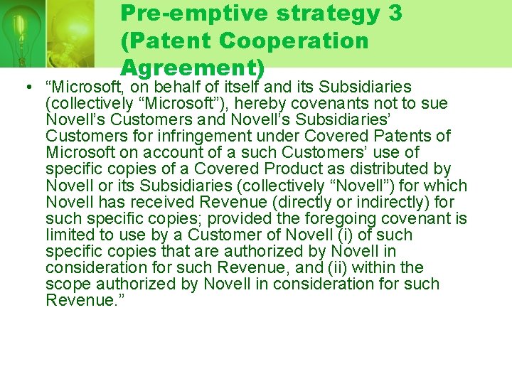 Pre-emptive strategy 3 (Patent Cooperation Agreement) • “Microsoft, on behalf of itself and its