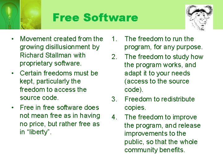 Free Software • Movement created from the growing disillusionment by Richard Stallman with proprietary
