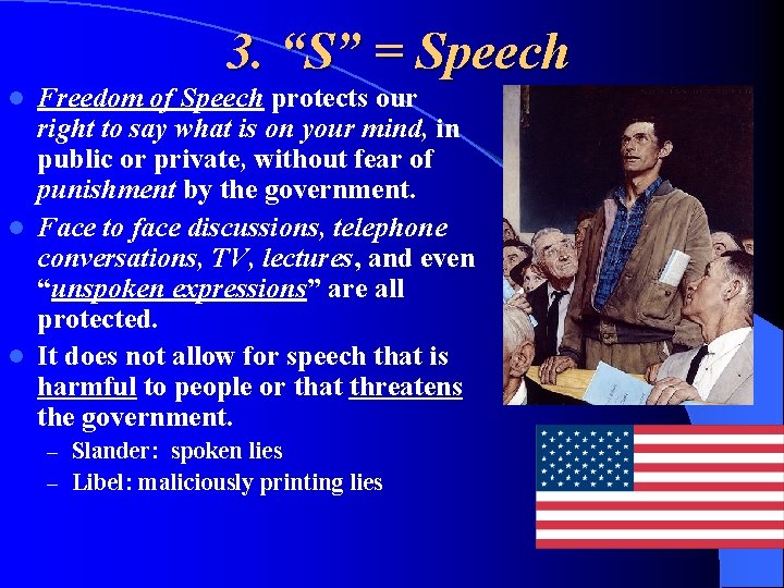 3. “S” = Speech Freedom of Speech protects our right to say what is