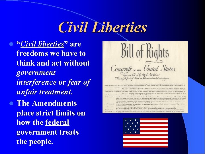 Civil Liberties “Civil liberties” are freedoms we have to think and act without government