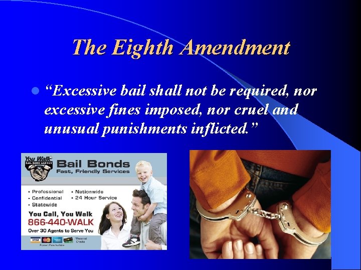 The Eighth Amendment l “Excessive bail shall not be required, nor excessive fines imposed,