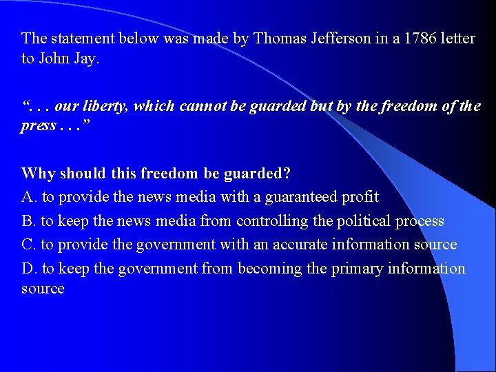 The statement below was made by Thomas Jefferson in a 1786 letter to John