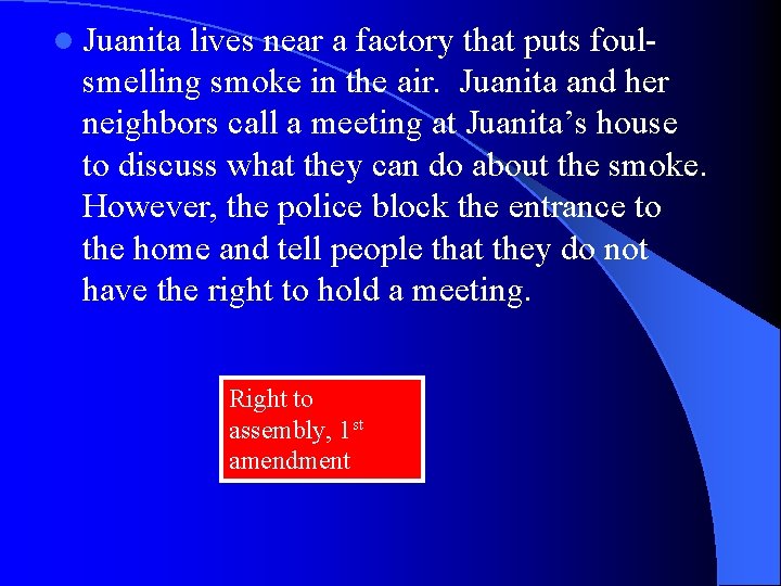 l Juanita lives near a factory that puts foulsmelling smoke in the air. Juanita