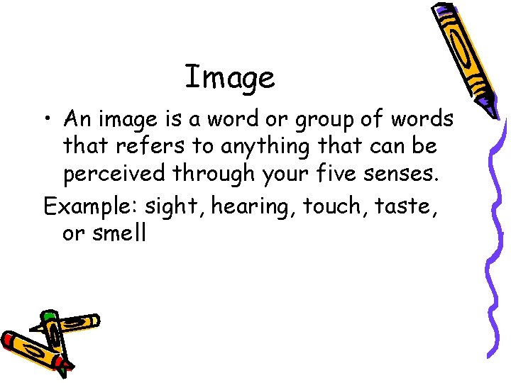 Image • An image is a word or group of words that refers to