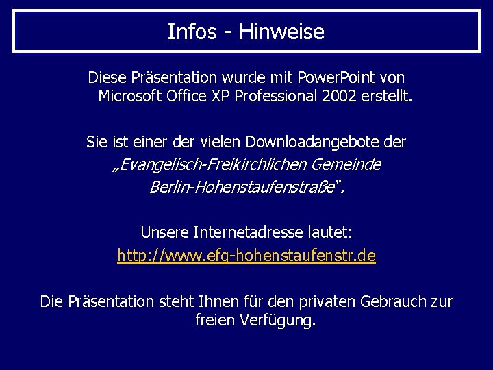 Infos - Hinweise Diese Präsentation wurde mit Power. Point von Microsoft Office XP Professional