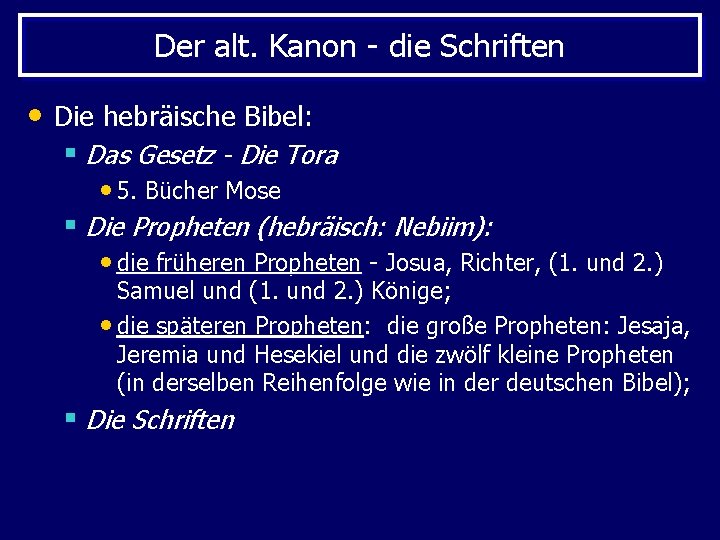 Der alt. Kanon - die Schriften • Die hebräische Bibel: § Das Gesetz -