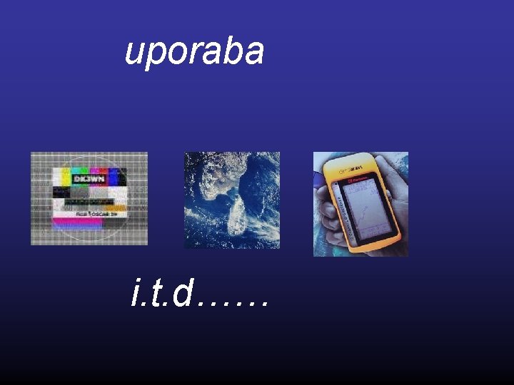 uporaba i. t. d…… 