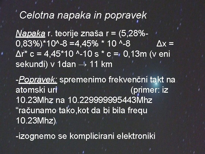 Celotna napaka in popravek Napaka r. teorije znaša r = (5, 28%0, 83%)*10^-8 =4,