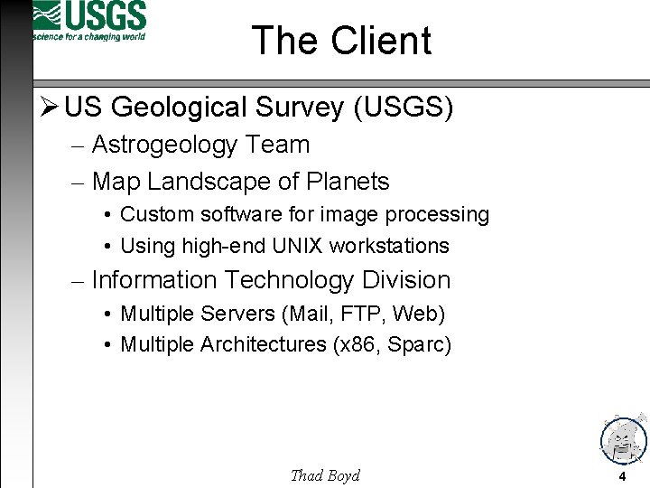 The Client US Geological Survey (USGS) – Astrogeology Team – Map Landscape of Planets