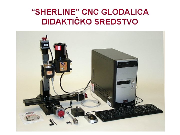 “SHERLINE” CNC GLODALICA DIDAKTIČKO SREDSTVO 