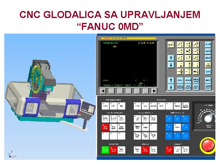 CNC GLODALICA SA UPRAVLJANJEM “FANUC 0 MD” 