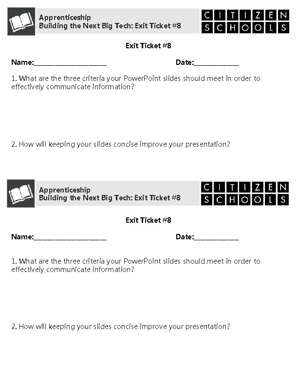 Apprenticeship Building the Next Big Tech: Exit Ticket #8 Name: ________________________ Date: _______________ 1.