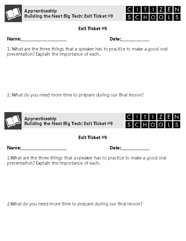 Apprenticeship Building the Next Big Tech: Exit Ticket #9 Name: ________________________ Date: _______________ 1.