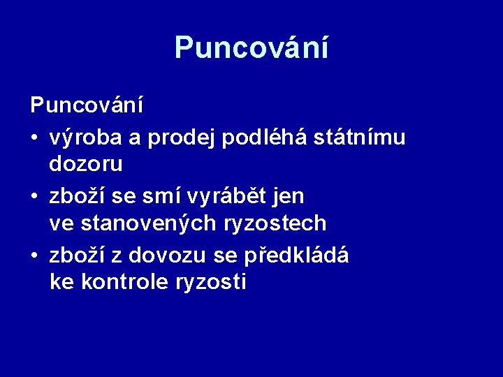 Puncování • výroba a prodej podléhá státnímu dozoru • zboží se smí vyrábět jen