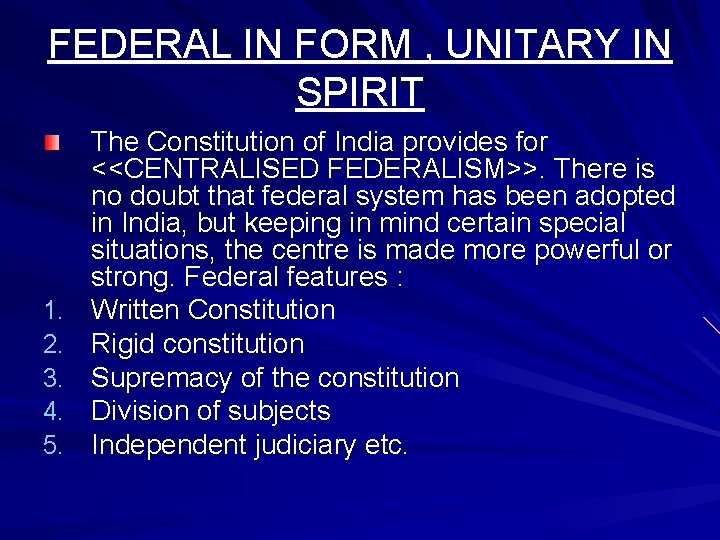 FEDERAL IN FORM , UNITARY IN SPIRIT 1. 2. 3. 4. 5. The Constitution