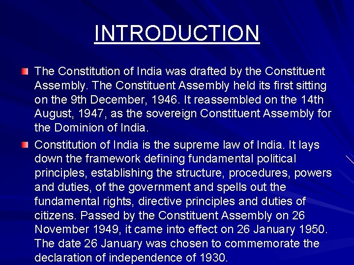 INTRODUCTION The Constitution of India was drafted by the Constituent Assembly. The Constituent Assembly