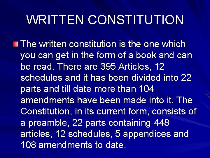 WRITTEN CONSTITUTION The written constitution is the one which you can get in the