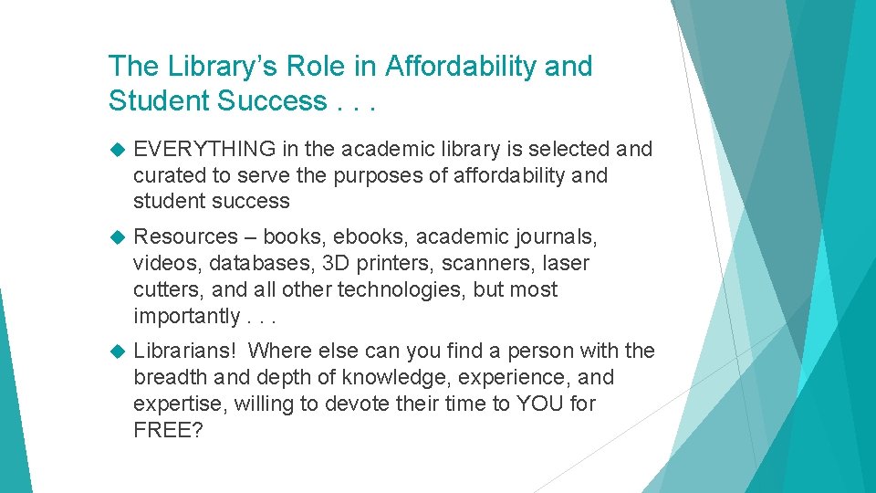 The Library’s Role in Affordability and Student Success. . . EVERYTHING in the academic