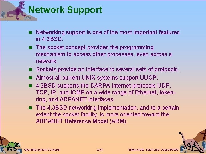 Network Support n Networking support is one of the most important features n n