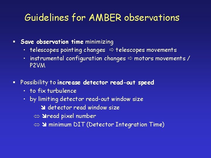 Guidelines for AMBER observations § Save observation time minimizing • telescopes pointing changes telescopes
