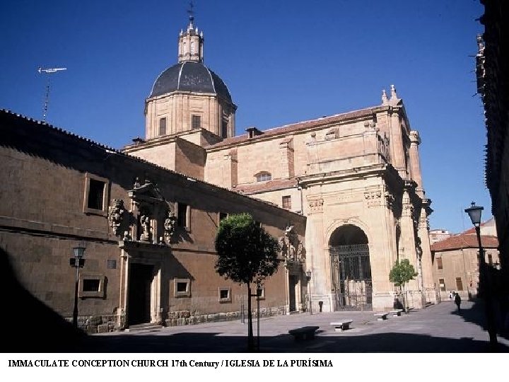 IMMACULATE CONCEPTION CHURCH 17 th Century / IGLESIA DE LA PURÍSIMA 