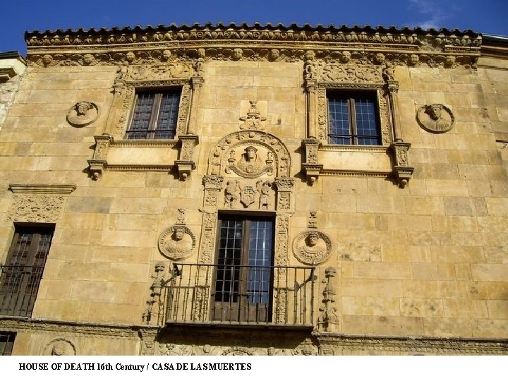 HOUSE OF DEATH 16 th Century / CASA DE LAS MUERTES 